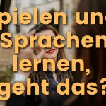 Spielen und Sprachen Lernen