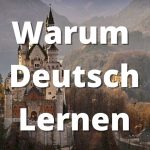 Warum sollte man Deutsch lernen